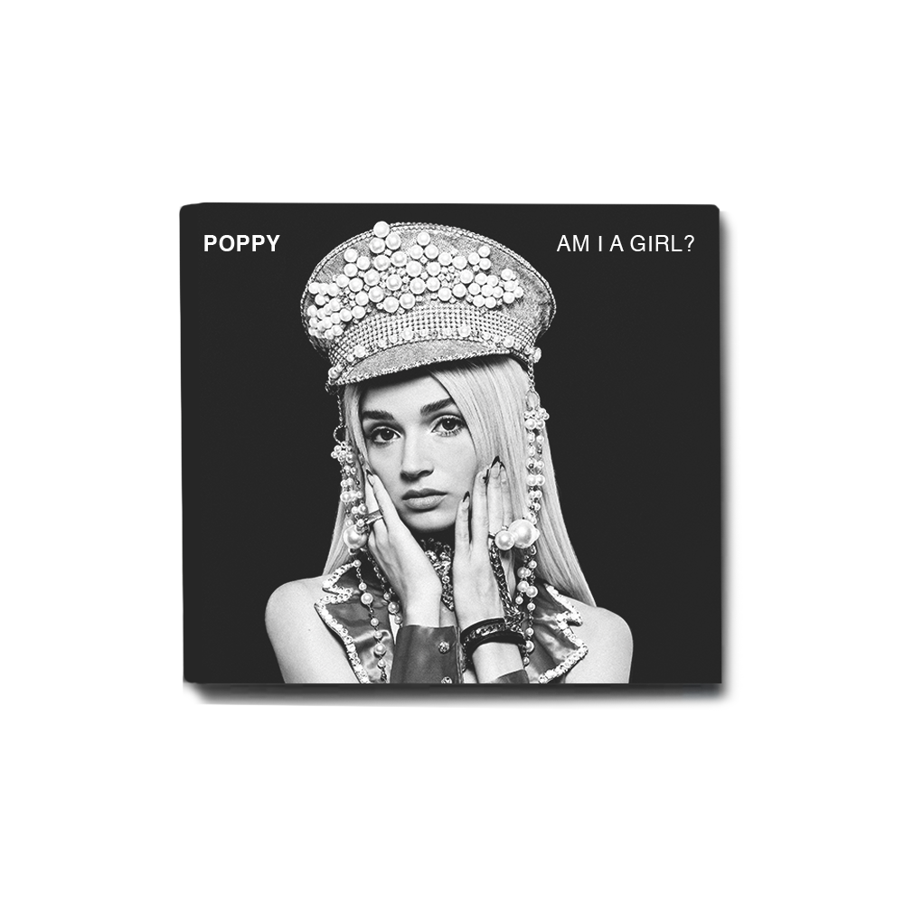 Poppy - 'Am I A Girl?' CD